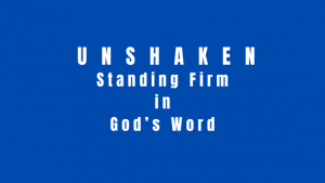 Read more about the article Unshaken: Standing Firm in God’s Word